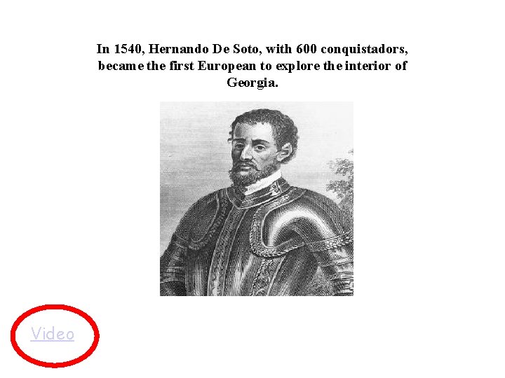 In 1540, Hernando De Soto, with 600 conquistadors, became the first European to explore