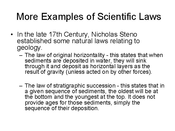  More Examples of Scientific Laws • In the late 17 th Century, Nicholas