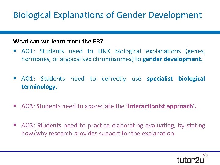 Biological Explanations of Gender Development What can we learn from the ER? § AO Biological Explanations of Gender Development What can we learn from the ER? § AO