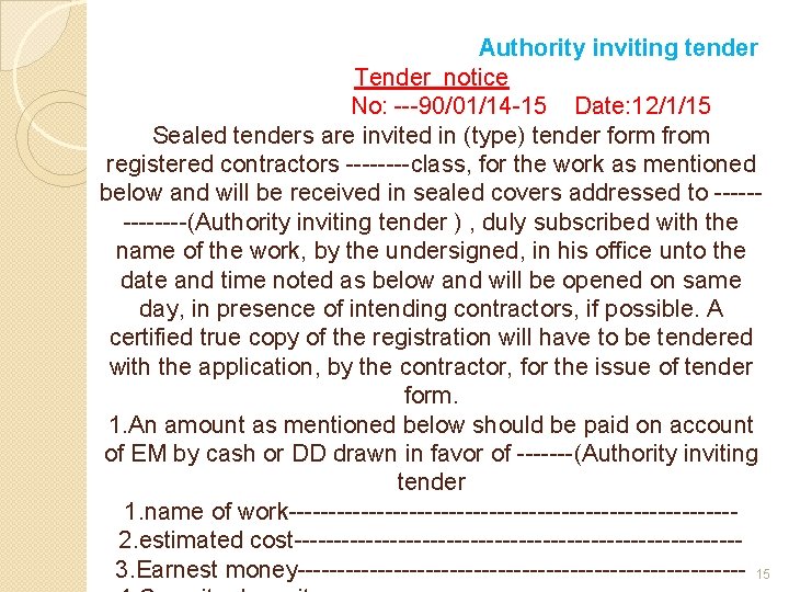 Authority inviting tender Tender notice No: ---90/01/14 -15 Date: 12/1/15 Sealed tenders are invited