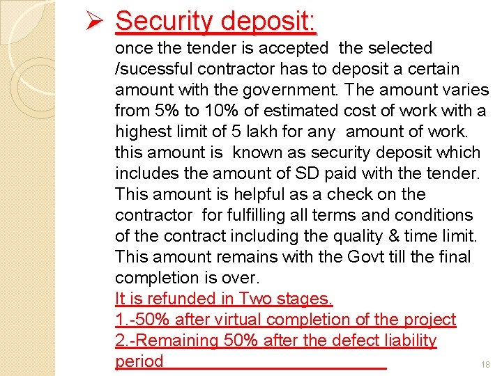 Ø Security deposit: once the tender is accepted the selected /sucessful contractor has to