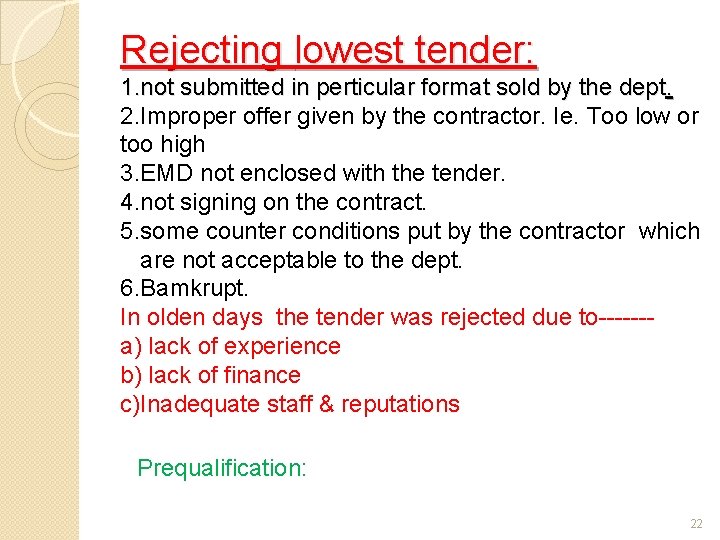 Rejecting lowest tender: 1. not submitted in perticular format sold by the dept. 2.