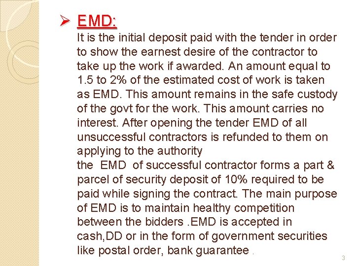 Ø EMD: It is the initial deposit paid with the tender in order to