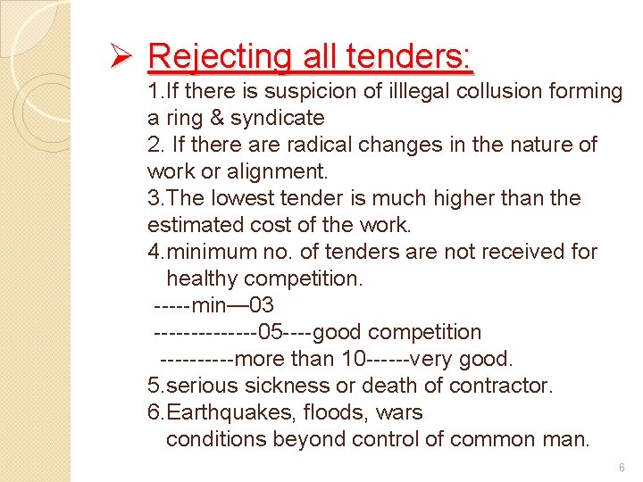Ø Rejecting all tenders: 1. If there is suspicion of illlegal collusion forming a