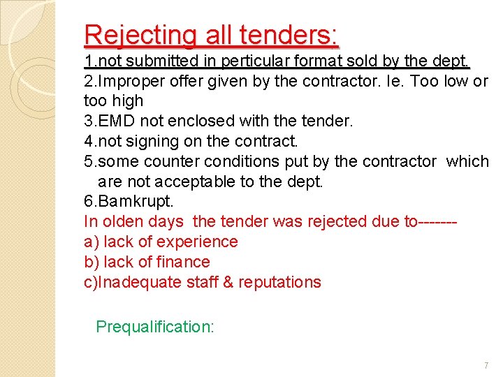 Rejecting all tenders: 1. not submitted in perticular format sold by the dept. 2.