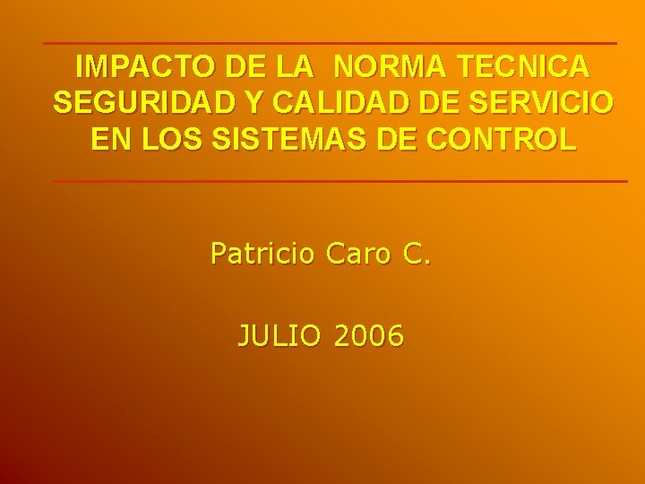 IMPACTO DE LA NORMA TECNICA SEGURIDAD Y CALIDAD DE SERVICIO EN LOS SISTEMAS DE