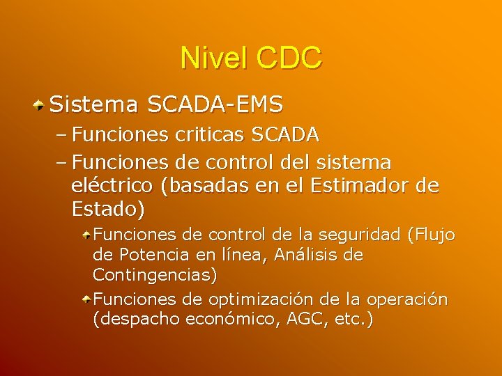 Nivel CDC Sistema SCADA-EMS – Funciones criticas SCADA – Funciones de control del sistema
