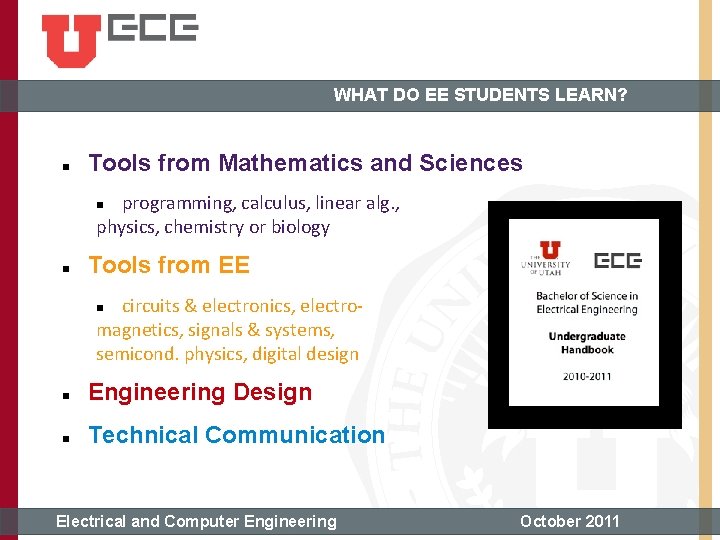 WHAT DO EE STUDENTS LEARN? Tools from Mathematics and Sciences programming, calculus, linear alg.