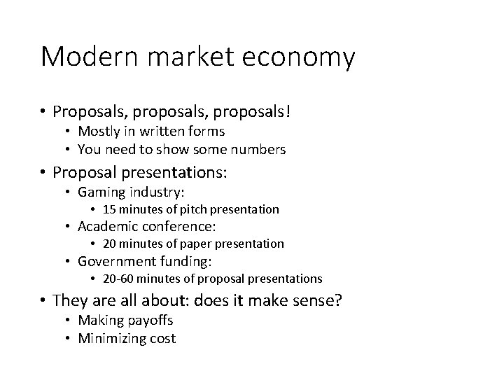 Modern market economy • Proposals, proposals! • Mostly in written forms • You need Modern market economy • Proposals, proposals! • Mostly in written forms • You need