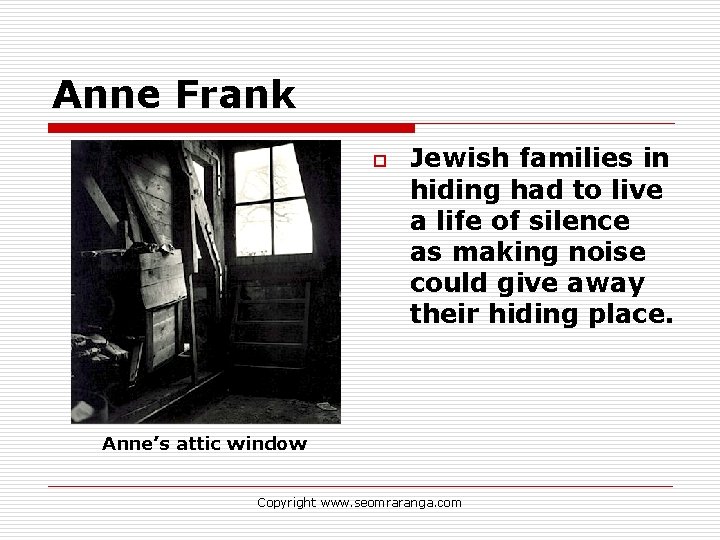 Anne Frank o Jewish families in hiding had to live a life of silence