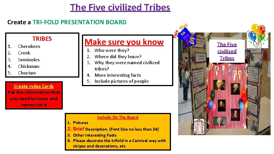 The Five civilized Tribes Create a TRI-FOLD PRESENTATION BOARD TRIBES 1. 2. 3. 4.