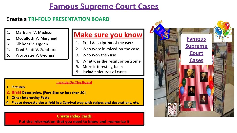 Famous Supreme Court Cases Create a TRI-FOLD PRESENTATION BOARD 1. 2. 3. 4. 5.
