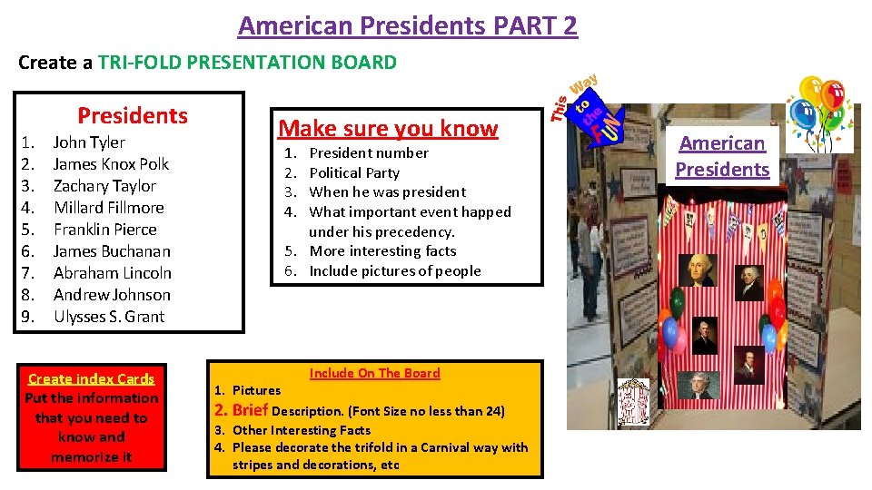 American Presidents PART 2 Create a TRI-FOLD PRESENTATION BOARD Presidents 1. 2. 3. 4.