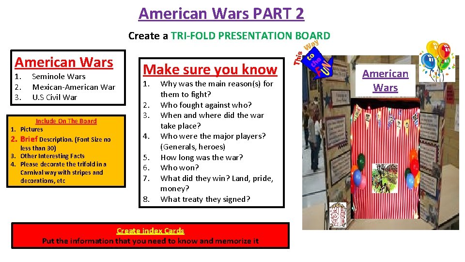 American Wars PART 2 Create a TRI-FOLD PRESENTATION BOARD American Wars 1. 2. 3.