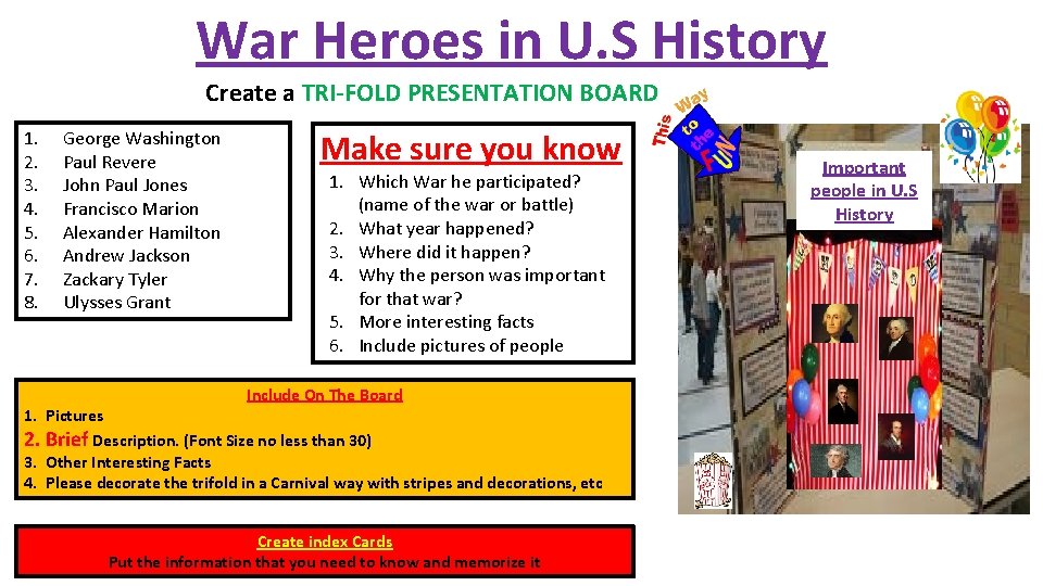 War Heroes in U. S History Create a TRI-FOLD PRESENTATION BOARD 1. 2. 3.