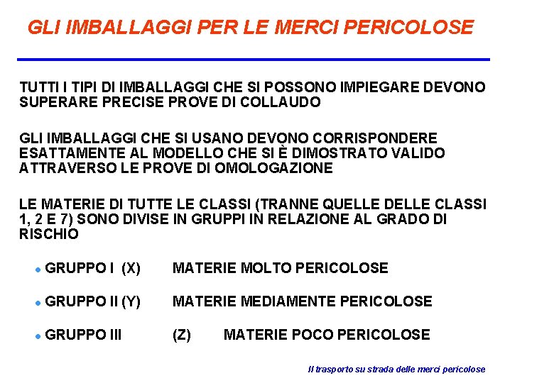 GLI IMBALLAGGI PER LE MERCI PERICOLOSE TUTTI I TIPI DI IMBALLAGGI CHE SI POSSONO