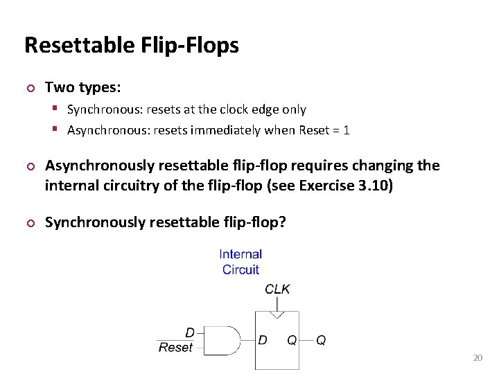 Carnegie Mellon Resettable Flip-Flops ¢ Two types: § Synchronous: resets at the clock edge