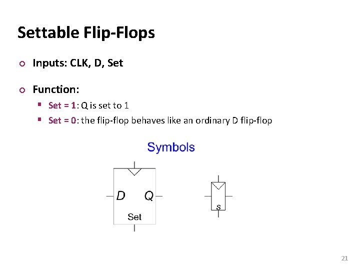 Carnegie Mellon Settable Flip-Flops ¢ Inputs: CLK, D, Set ¢ Function: § Set =