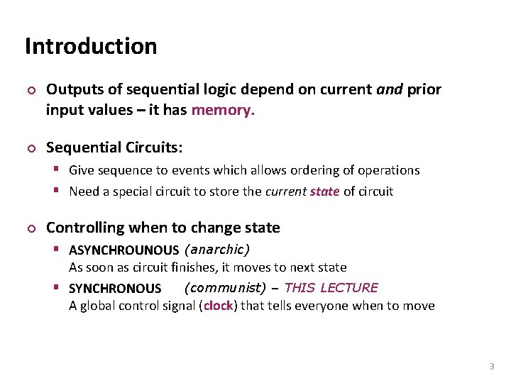 Carnegie Mellon Introduction ¢ ¢ Outputs of sequential logic depend on current and prior