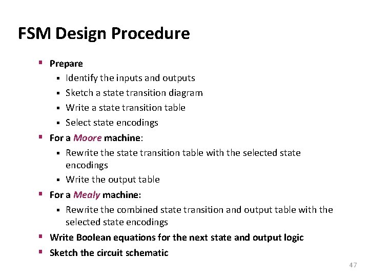 Carnegie Mellon FSM Design Procedure § Prepare Identify the inputs and outputs § Sketch