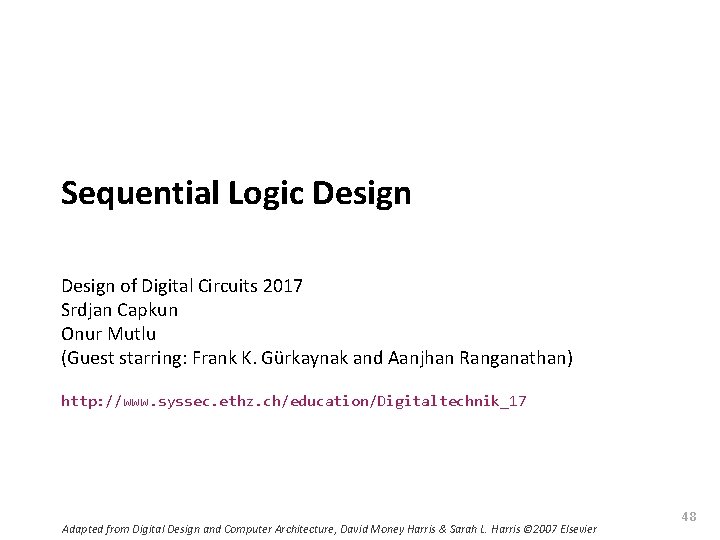 Carnegie Mellon Sequential Logic Design of Digital Circuits 2017 Srdjan Capkun Onur Mutlu (Guest