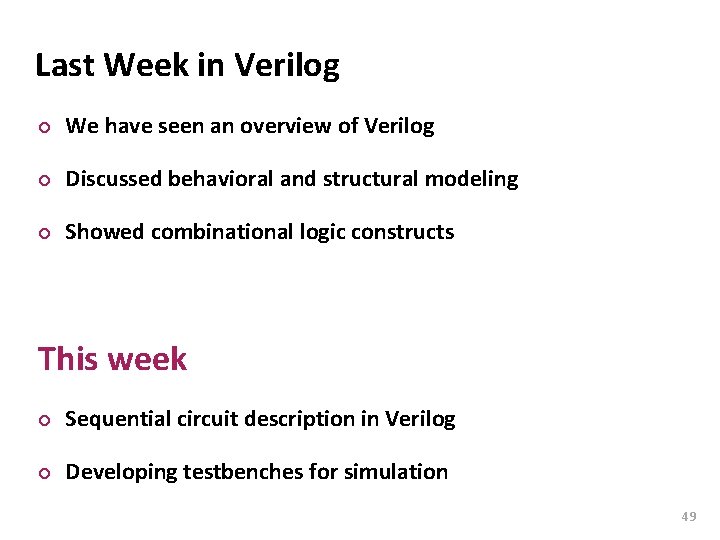 Carnegie Mellon Last Week in Verilog ¢ We have seen an overview of Verilog