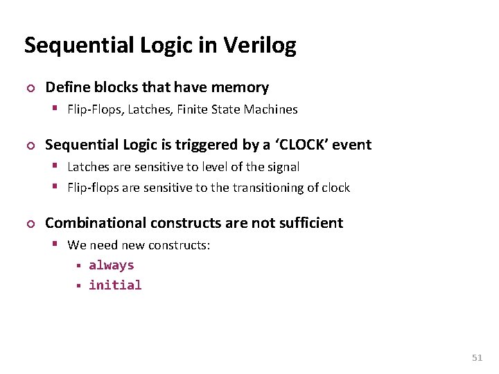 Carnegie Mellon Sequential Logic in Verilog ¢ Define blocks that have memory § Flip-Flops,