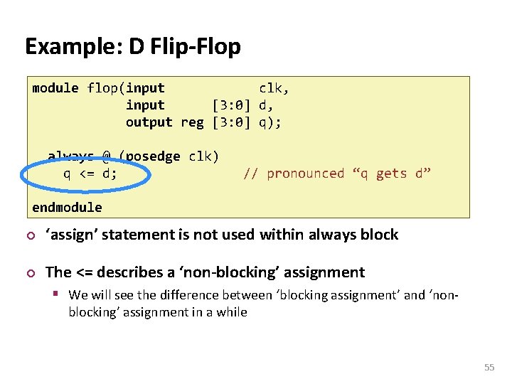 Carnegie Mellon Example: D Flip-Flop module flop(input clk, input [3: 0] d, output reg