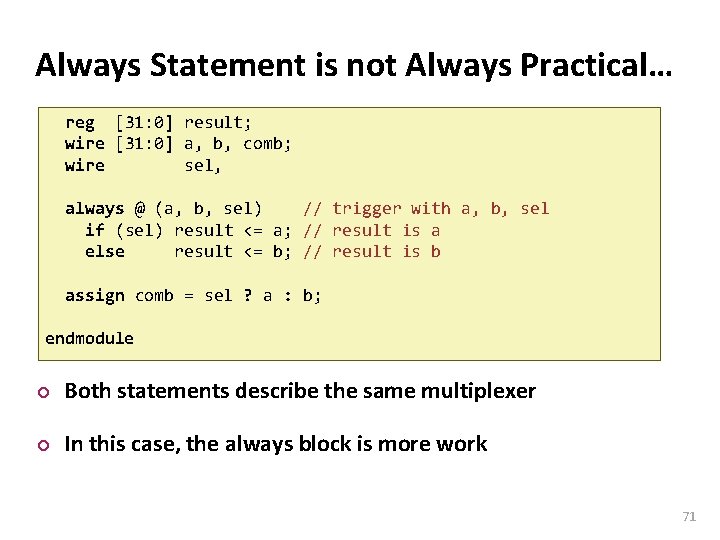 Carnegie Mellon Always Statement is not Always Practical… reg [31: 0] result; wire [31: