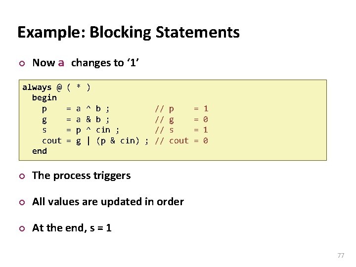 Carnegie Mellon Example: Blocking Statements ¢ Now a changes to ‘ 1’ always @