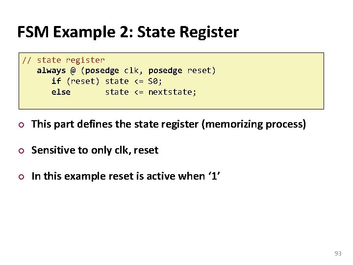 Carnegie Mellon FSM Example 2: State Register // state register always @ (posedge clk,