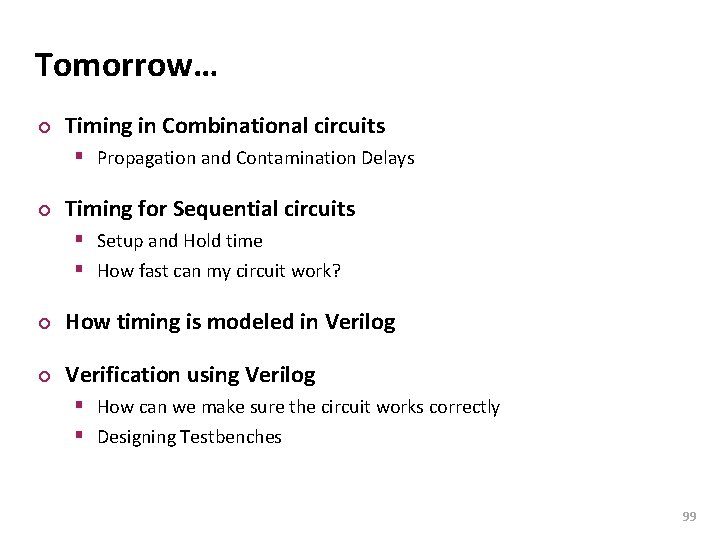 Carnegie Mellon Tomorrow… ¢ Timing in Combinational circuits § Propagation and Contamination Delays ¢