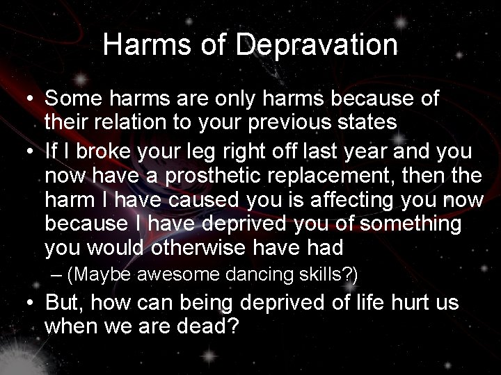 Harms of Depravation • Some harms are only harms because of their relation to