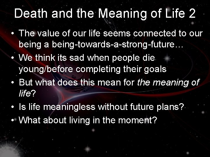 Death and the Meaning of Life 2 • The value of our life seems