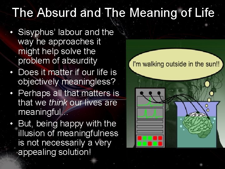 The Absurd and The Meaning of Life • Sisyphus’ labour and the way he