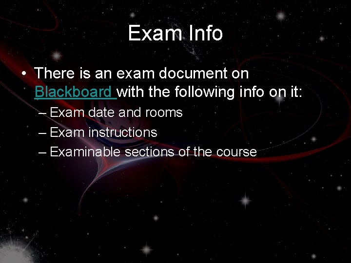 Exam Info • There is an exam document on Blackboard with the following info
