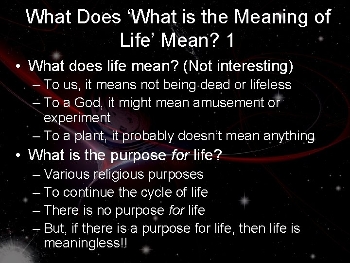 What Does ‘What is the Meaning of Life’ Mean? 1 • What does life