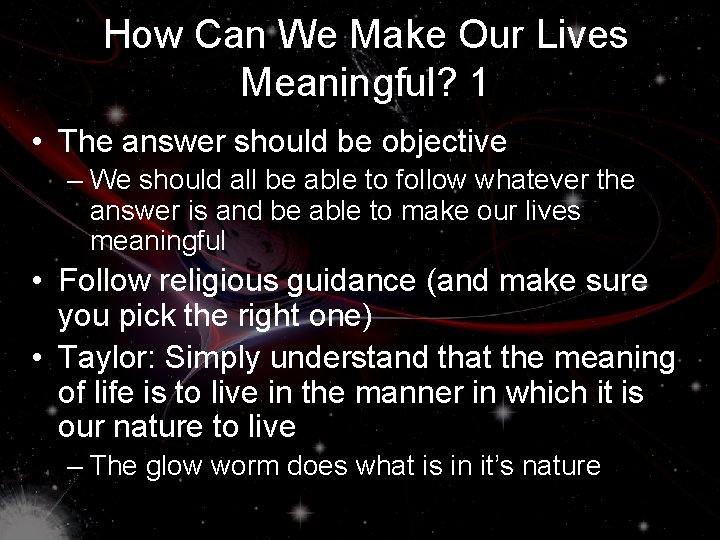 How Can We Make Our Lives Meaningful? 1 • The answer should be objective