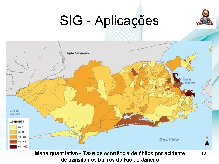 SIG - Aplicações Mapa quantitativo - Taxa de ocorrência de óbitos por acidente de SIG - Aplicações Mapa quantitativo - Taxa de ocorrência de óbitos por acidente de
