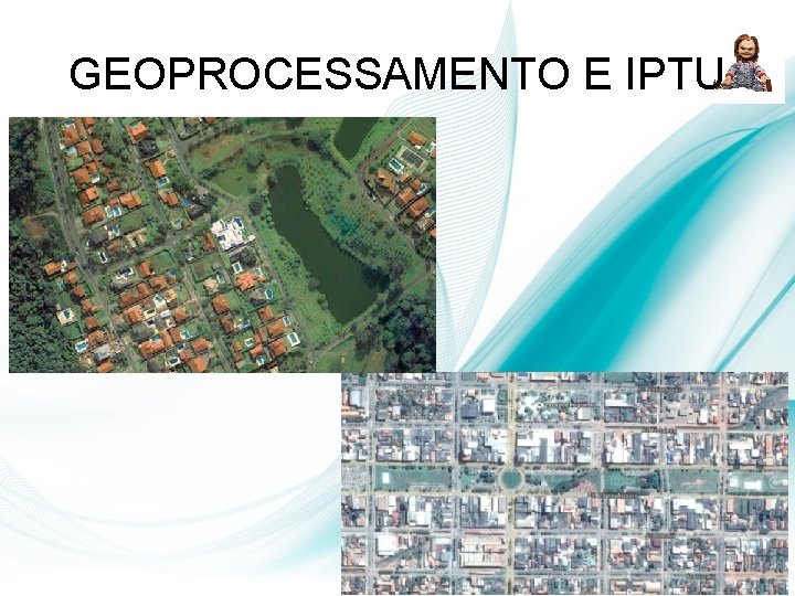 GEOPROCESSAMENTO E IPTU GEOPROCESSAMENTO E IPTU