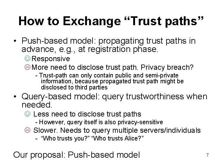 How to Exchange “Trust paths” • Push-based model: propagating trust paths in advance, e.