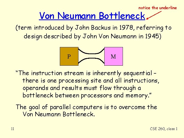 notice the underline Von Neumann Bottleneck (term introduced by John Backus in 1978, referring