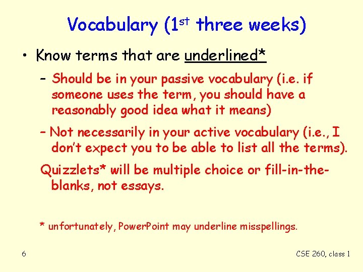 Vocabulary (1 st three weeks) • Know terms that are underlined* – Should be