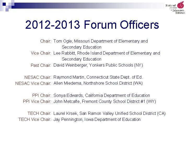2012 -2013 Forum Officers Chair: Tom Ogle, Missouri Department of Elementary and Secondary Education