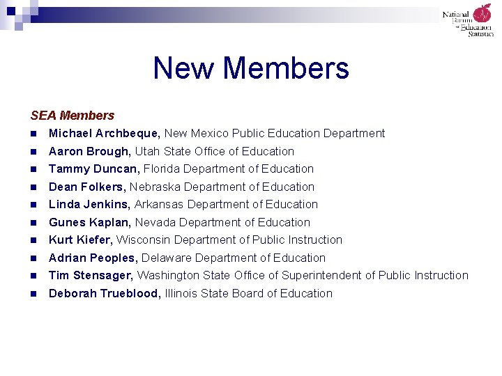 New Members SEA Members n Michael Archbeque, New Mexico Public Education Department Aaron Brough,