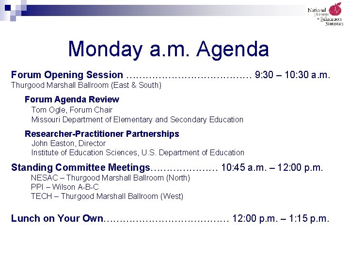 Monday a. m. Agenda Forum Opening Session ………………… 9: 30 – 10: 30 a.