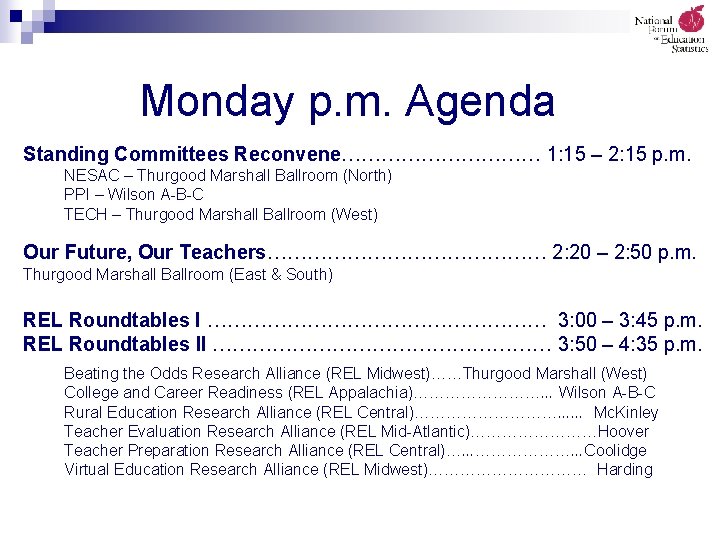 Monday p. m. Agenda Standing Committees Reconvene…………… 1: 15 – 2: 15 p. m.