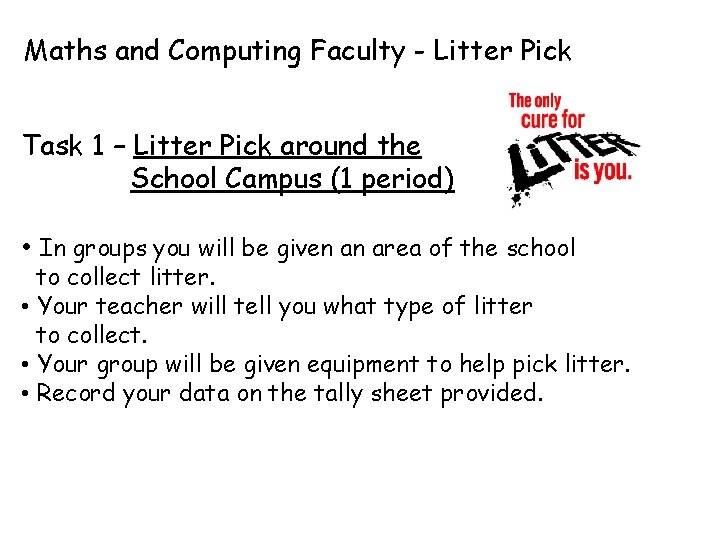 Maths and Computing Faculty - Litter Pick Task 1 – Litter Pick around the