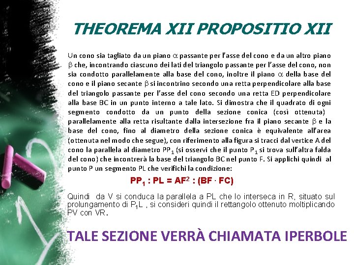 THEOREMA XII PROPOSITIO XII Un cono sia tagliato da un piano a passante per