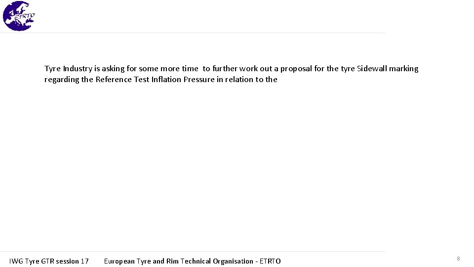 Tyre Industry is asking for some more time to further work out a proposal Tyre Industry is asking for some more time to further work out a proposal
